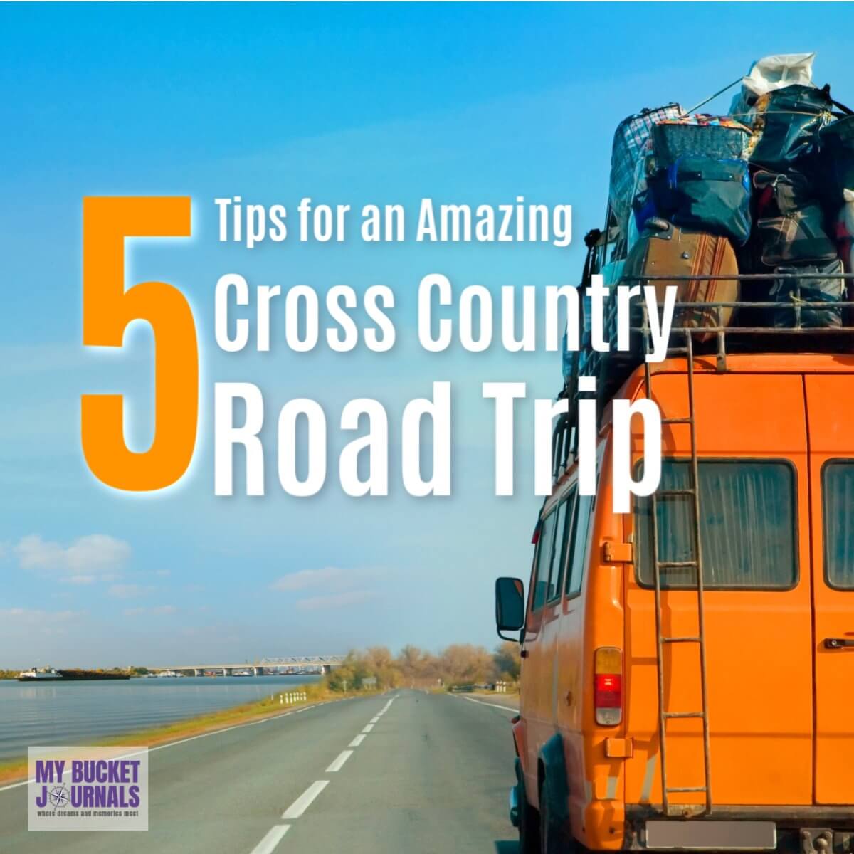 5 Tips for An Amazing Cross Country Road Trip