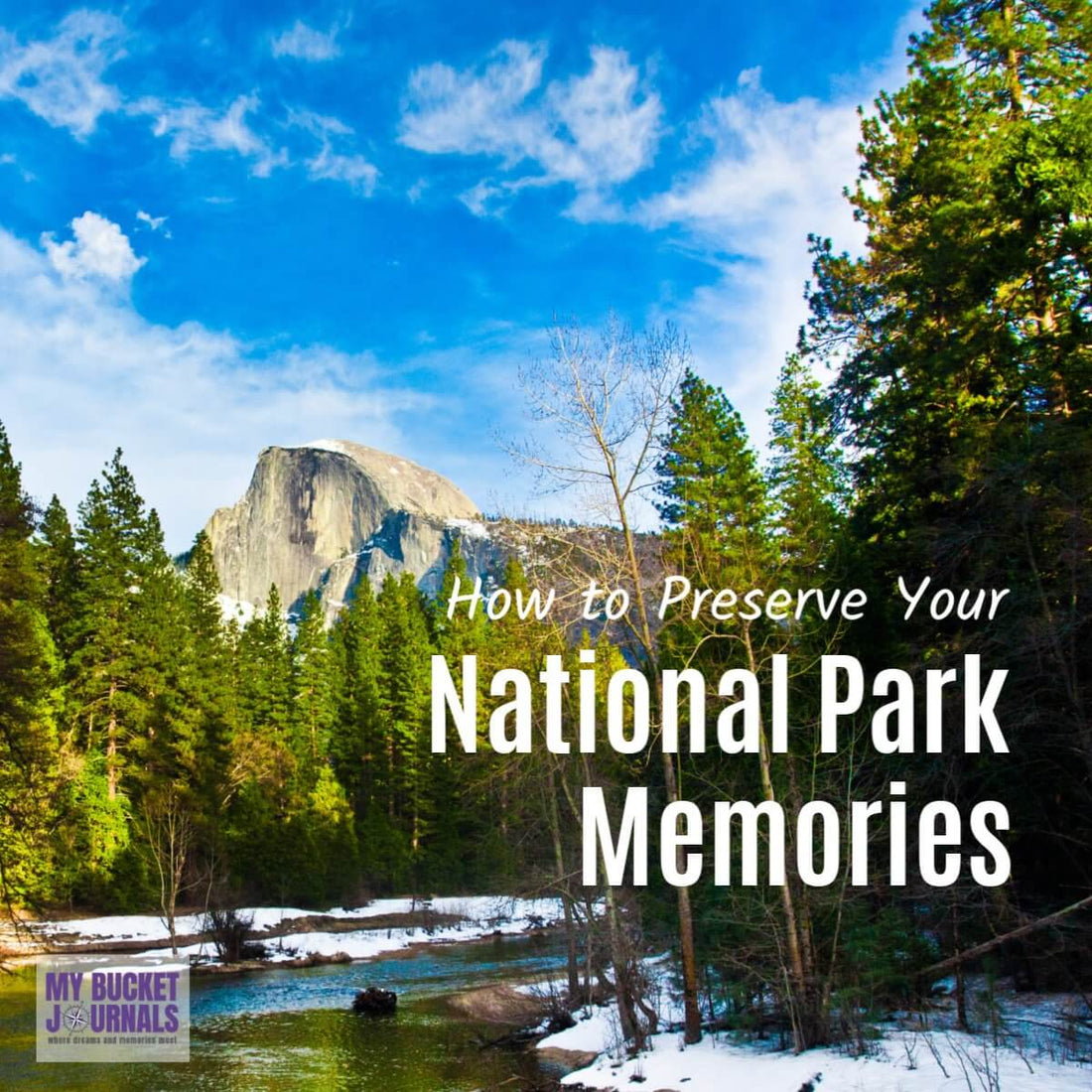 How to Preserve Your National Park Memories