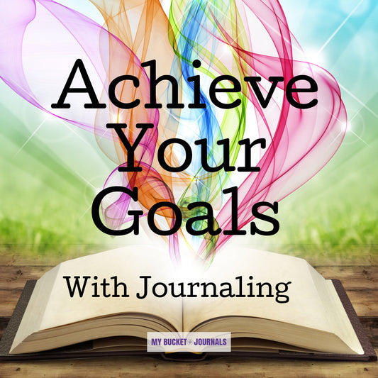 9 Ways Journaling Can Help With Achieving Your Goals
