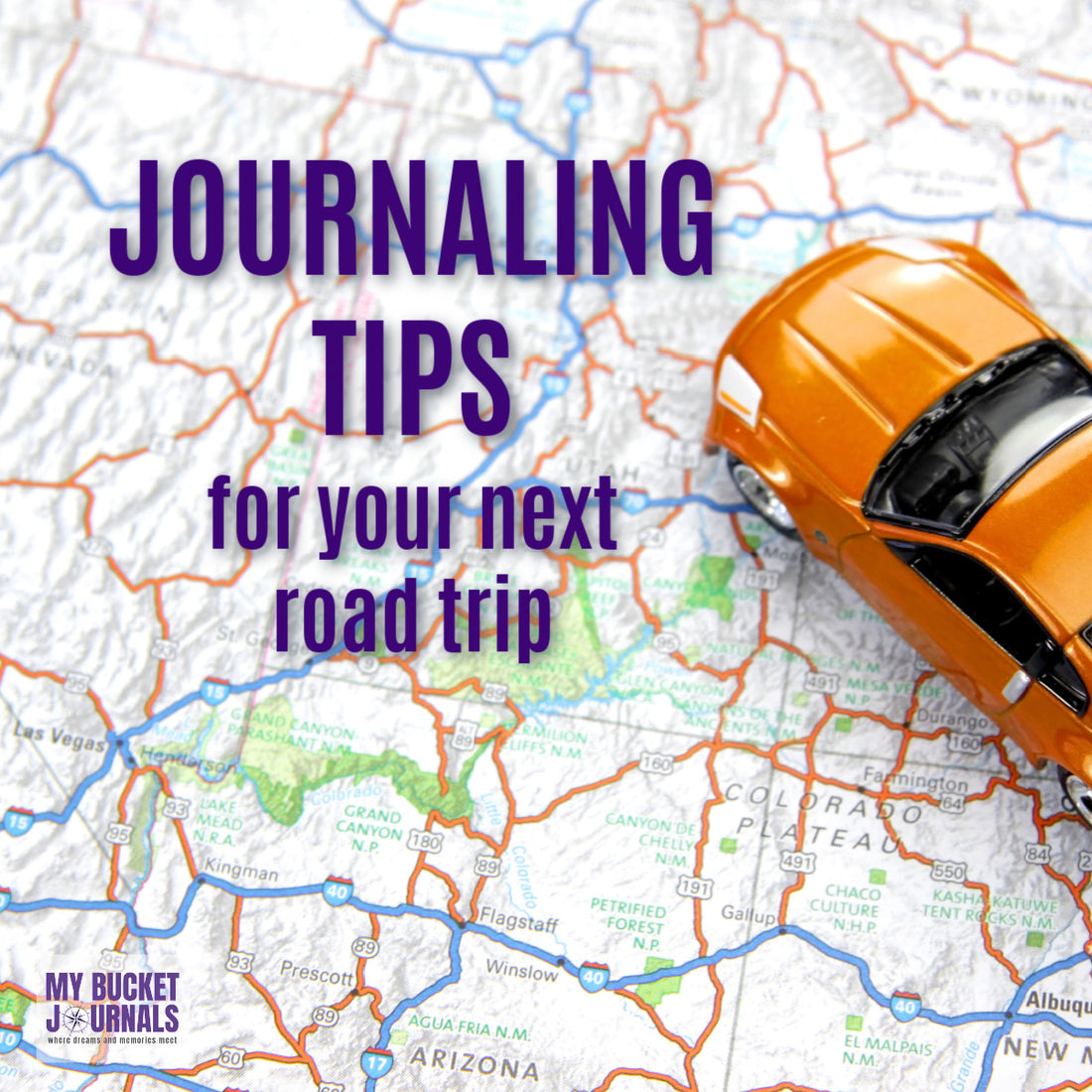 a road map with an orange toy car, has a text overlay saying Journaling Tips for your next road trip
