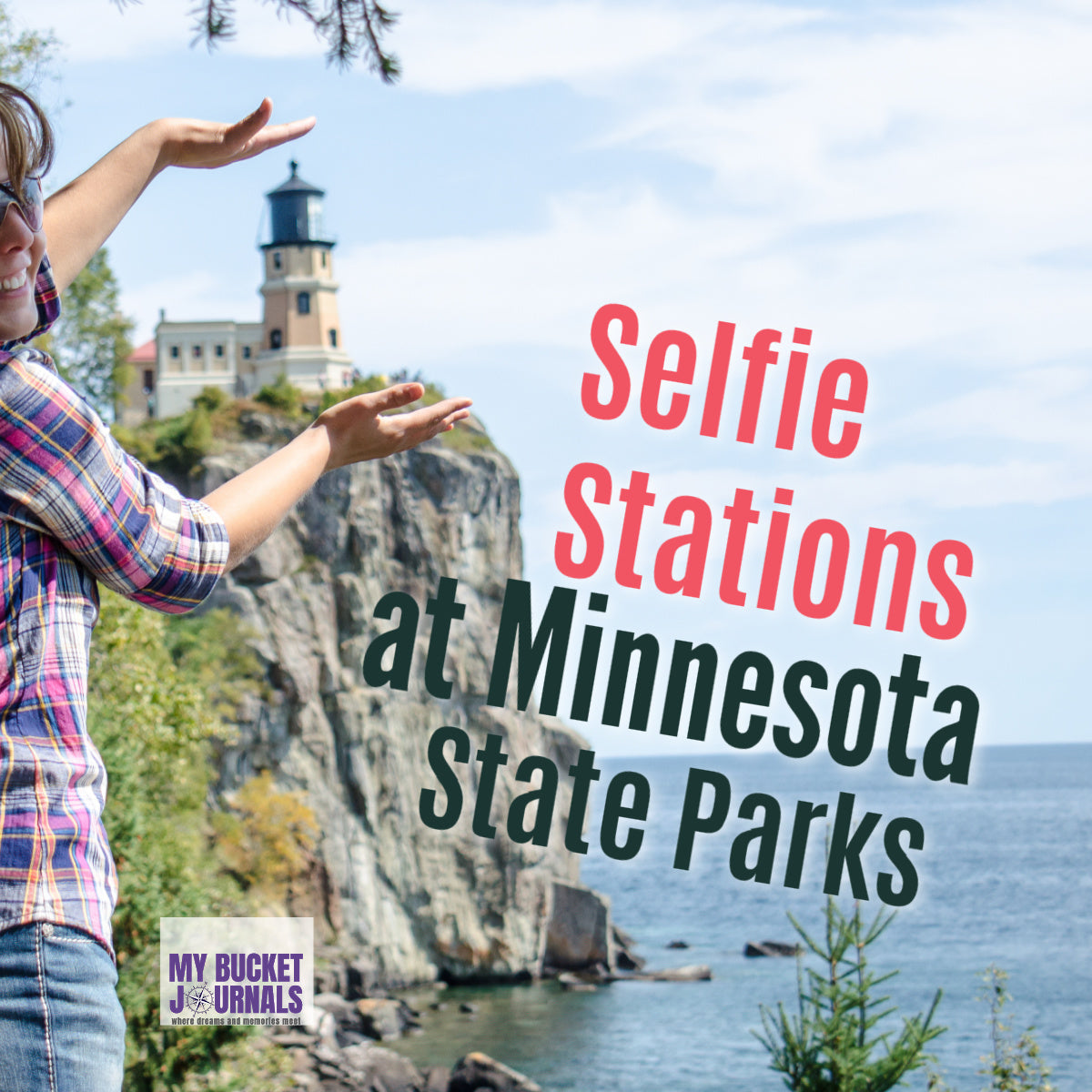 woman with hands circling Split Rock Lighthouse with a text overlay that says selfie stations at Minnesota state parks